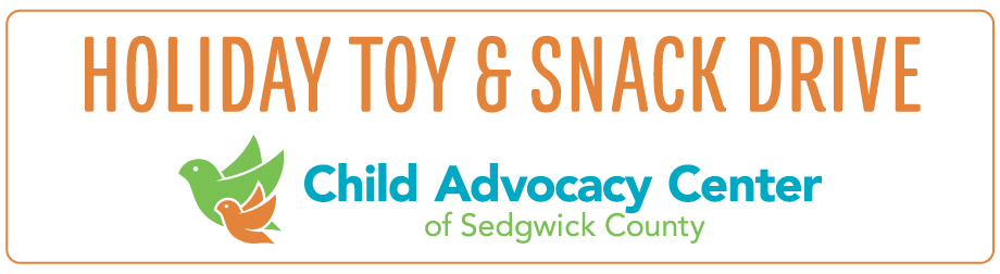 Holiday Toy and snack drive for the Child Advocacy Center of Sedgwick County